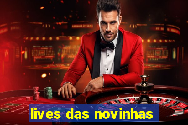 lives das novinhas